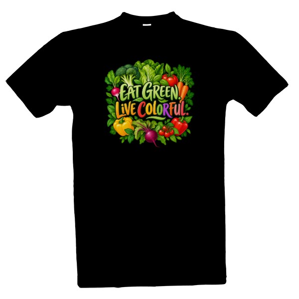 Tričko s potiskem Eat Green Live Colorful