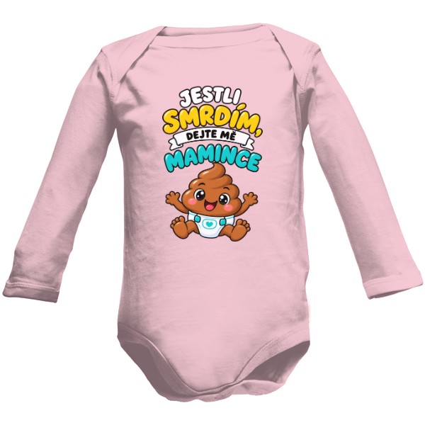 Dětské body Long  s potiskem Jestli smrdím dejte mě mamince