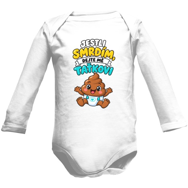 Dětské body Long  s potiskem Jestli smrdím dejte mě taťkovi