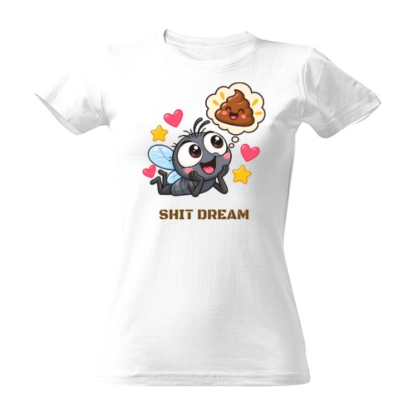 T-shirt Shit Dream